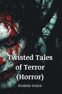 bokomslag Twisted Tales of Terror (Horror)