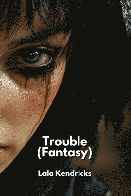 Trouble (Fantasy) 1