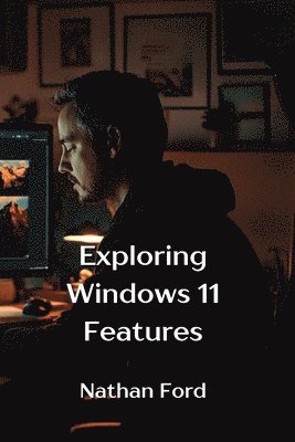 bokomslag Exploring Windows 11 Features