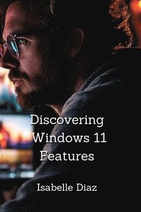 bokomslag Discovering Windows 11 Features