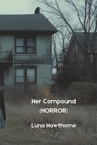 bokomslag Her Compound (HORROR)