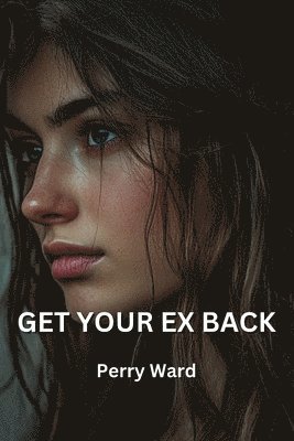 bokomslag Get Your Ex Back