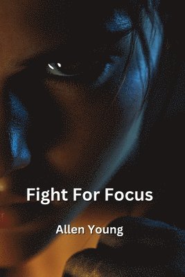 Fight For Focus 1