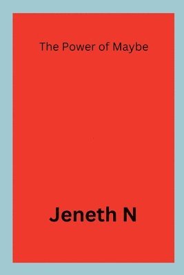 The Power of Maybe 1