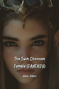 bokomslag Twin Choosen Female (FANTASY)