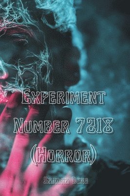 Experiment Number 7218 (Horror) 1