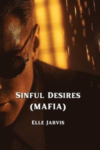 bokomslag Sinful Desires (MAFIA)