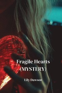 bokomslag Fragile Hearts (MYSTERY)