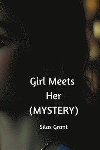 bokomslag Girl Meets Her (MYSTERY)