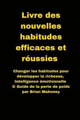 Mahoney - Livre des nouvelles habitudes efficaces et réussies, Häftad
