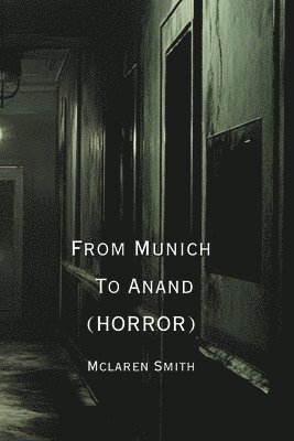 From Munich To Anand (HORROR) 1