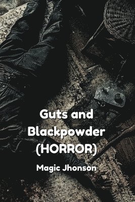 bokomslag Guts and Blackpowder (HORROR)