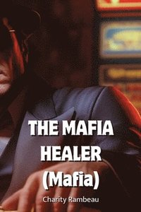 bokomslag THE MAFIA HEALER (Mafia)