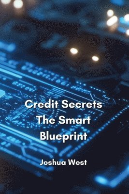 bokomslag Credit Secrets The Smart Blueprint