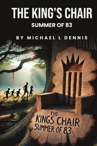 bokomslag The King's Chair: Summer of 83'