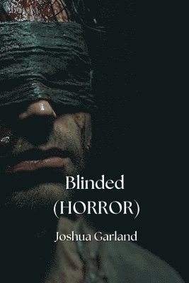 bokomslag Garland, J: Blinded (HORROR)