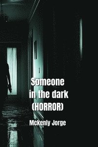 bokomslag Someone in the dark (HORROR)