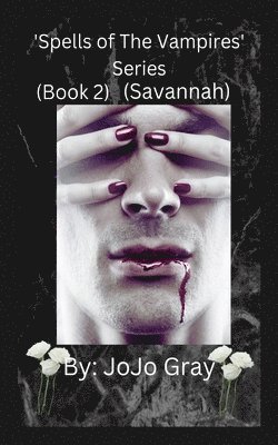 'Spells of The Vampires' Series (Book 2) (Savannah) 1