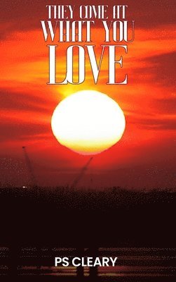 They Come at What You Love