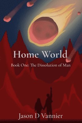 bokomslag Home World: The Dissolution of Man