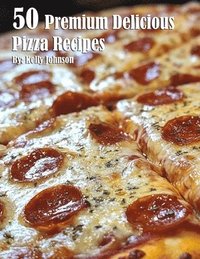 bokomslag 50 Premium Delicious Pizza Recipes