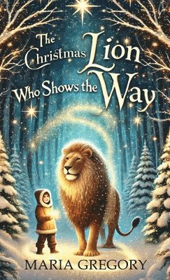 bokomslag The Christmas Lion Who Shows the Way