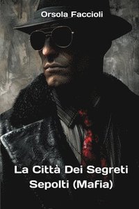 bokomslag La Citt Dei Segreti Sepolti (Mafia)