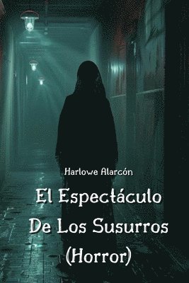 bokomslag El Espectculo De Los Susurros (Horror)