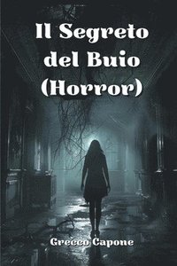 bokomslag Il Segreto del Buio (Horror)