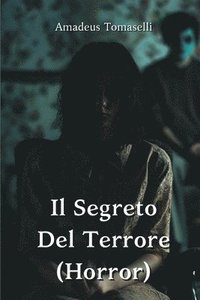 bokomslag Il Segreto Del Terrore (Horror)