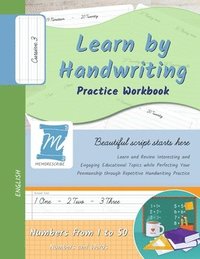 bokomslag Learn by Handwriting, Practice Workbook - Numbers from 1 to 50 - Words and Numbers - Cursive, Level 3: Children and Adults. Repetition, Fast Learning,