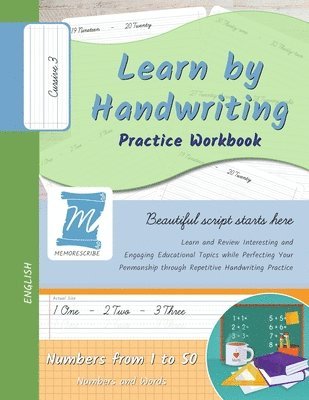 Learn by Handwriting, Practice Workbook - Numbers from 1 to 50 - Words and Numbers - Cursive, Level 3: Children and Adults. Repetition, Fast Learning, 1