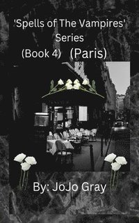 bokomslag 'Spells of The Vampires' Series (Book 4) (Paris)