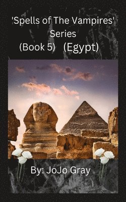 bokomslag 'Spells of The Vampires' Series (Book 5) (Egypt)