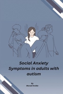 bokomslag Social Anxiety Symptoms in adults with autism