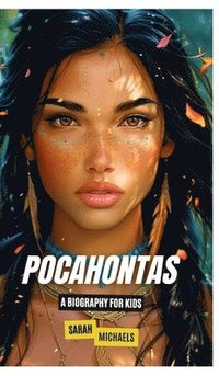 bokomslag Pocahontas: A Biography for Kids