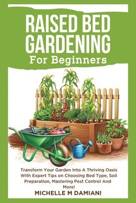 bokomslag Raised Bed Gardening For Beginners