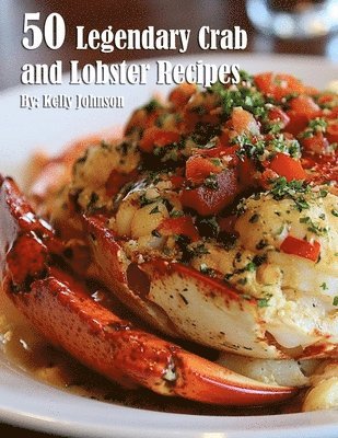 bokomslag 50 Legendary Crab and Lobster Recipes