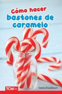 bokomslag Cómo Hacer Bastones de Caramelo