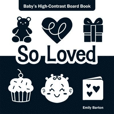 Emily Barton - So Loved: Baby's High-Contrast Board Book, Kartonnage