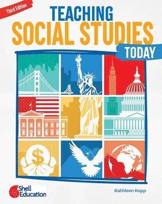 Kathleen N. Kopp - Teaching Social Studies Today, Third Edition, Häftad