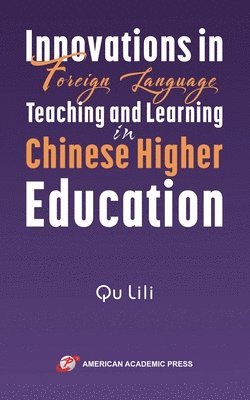 Qu Lili - Innovations in Foreign Language Teaching and Learning in Chinese Higher Education, Häftad