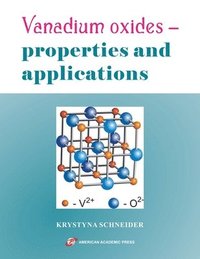 bokomslag Vanadium oxides - properties and applications