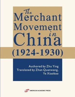 Zhu Ying - Merchant Movement in China (1924-1930), Häftad