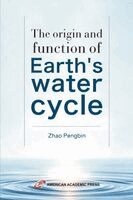 Zhao Pengbin - origin and function of Earth's water cycle, Häftad