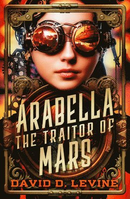 Arabella the Traitor of Mars: Volume 3 1