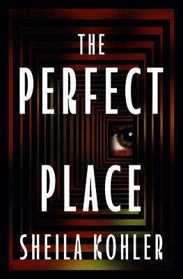 Sheila Kohler - Perfect Place, Häftad