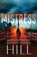 Bonnie Hearn Hill - Mistress, Häftad. Tillgänglighet: Lägg i varukorg