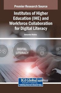 bokomslag Institutes of Higher Education (IHE) and Workforce Collaboration for Digital Literacy