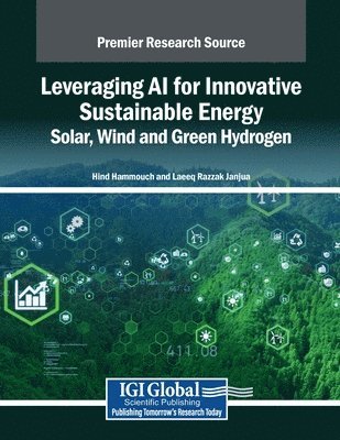 bokomslag Leveraging AI for Innovative Sustainable Energy: Solar, Wind and Green Hydrogen